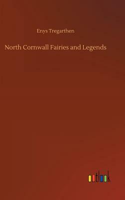 North Cornwall Fairies and Legends by Enys Tregarthen