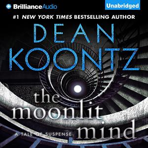 The Moonlit Mind by Dean Koontz