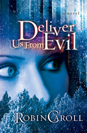 Deliver Us from Evil by Robin Caroll