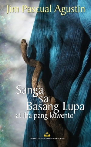 Sanga sa Basang Lupa at iba pang kuwento by Jim Pascual Agustin