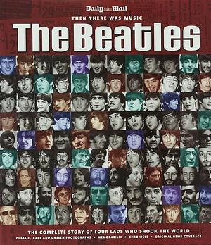 The Beatles: Then There was Music by Tim Hill