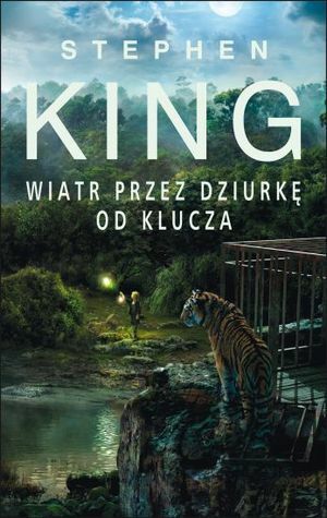 Wiatr przez dziurkę od klucza by Zbigniew A. Królicki, Stephen King