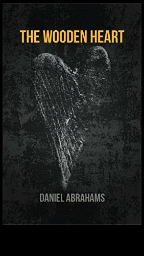 The Wooden Heart by Daniel Abrahams