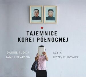 Tajemnice Korei Północnej by Daniel Tudor, James Pearson