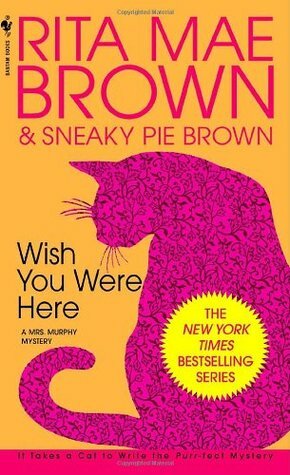 Wish You Were Here by Rita Mae Brown