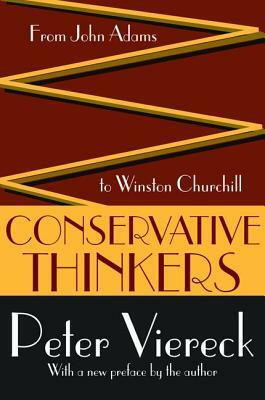 Conservative Thinkers: From John Adams to Winston Churchill by Peter Viereck