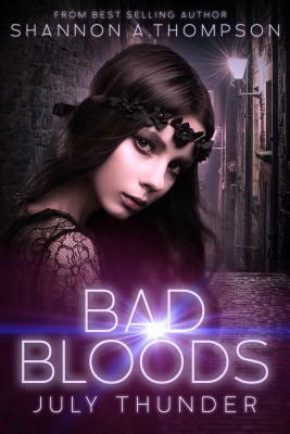 Bad Bloods: July Thunder by Shannon a. Thompson