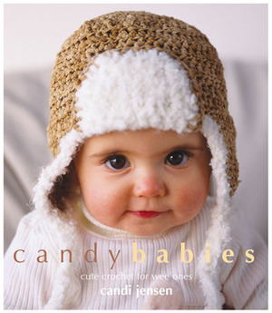 Candy Babies: Cute Crochet For Wee Ones by Dan Howell, Candi Jensen