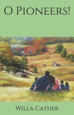 O Pioneers! by Willa Cather