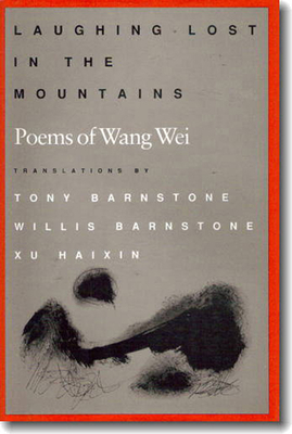 Laughing Lost in the Mountains: Poems of Wang Wei by Wang Wei