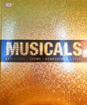Musicals: Geschichte - Shows - Komponisten - Stars by Miezan van Zyl