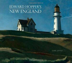 Edward Hopper's New England by Carl Little, Edward Hopper