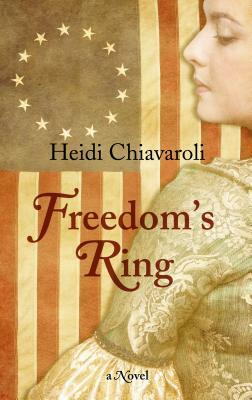 Freedom's Ring by Heidi Chiavaroli