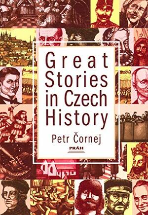 Great Stories in Czech History by Petr Čornej