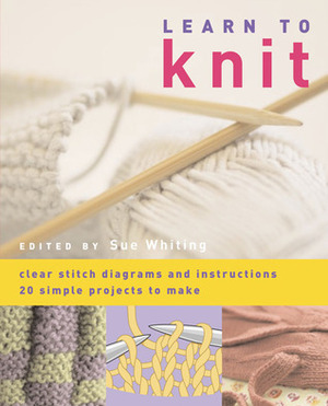 Learn to Knit by Sue Whiting