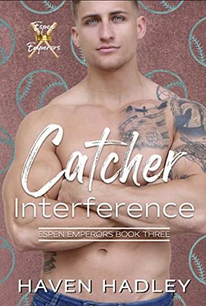 Catcher Interference by Haven Hadley