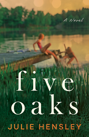 Five Oaks by Julie Hensley, Julie Hensley
