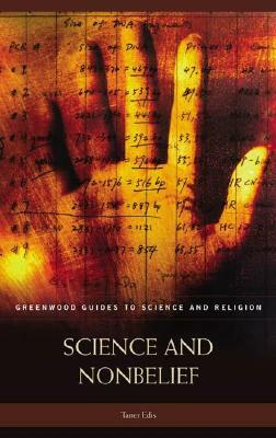 Science and Nonbelief by Taner Edis