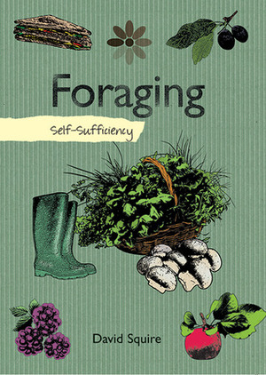 Foraging: Self-Sufficiency by David Squire
