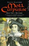 Moll Cutpurse: her true story by Ellen Galford