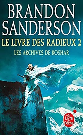Le Livre des Radieux, Volume 2 (Les Archives de Roshar, Tome 2) (Les Archives de Roshar (2)) by Brandon Sanderson