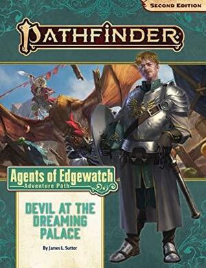 Pathfinder Adventure Path: Devil at the Dreaming Palace by James L. Sutter