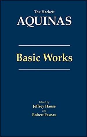 Basic Works by Jeffrey Hause, St. Thomas Aquinas, Robert Pasnau