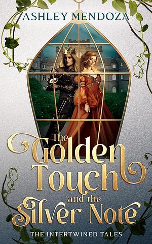 The Golden Touch and the Silver Note by Ashley Mendoza