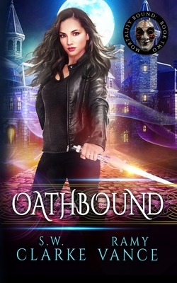 Oathbound by S. W. Clarke, Ramy Vance (R.E. Vance)