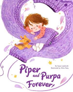 Piper and Purpa Forever! by Olivia Feng, Susan Lendroth