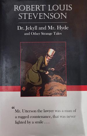 Dr. Jekyll & Mr. Hyde and Other Strange Tales by Robert Louis Stevenson