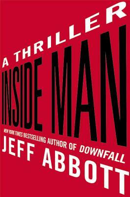Inside Man: A Thriller by Jeff Abbott