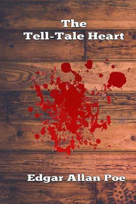 The Tell-Tale Heart by Edgar Allan Poe