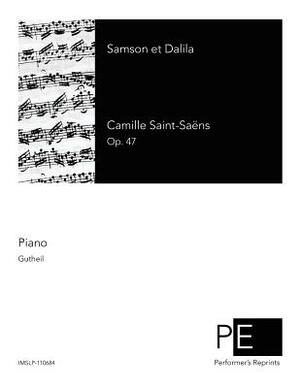 Samson et Dalila by Camille Saint-Saens