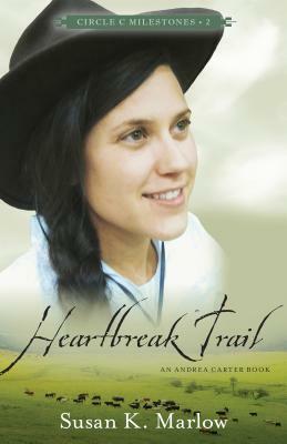 Heartbreak Trail: An Andrea Carter Book by Susan K. Marlow
