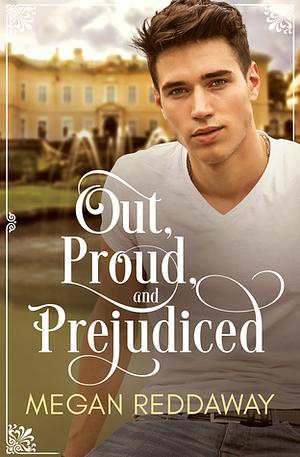 Out, Proud, and Prejudiced by Megan Reddaway