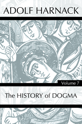 History of Dogma, Volume 7 by Adolf Harnack