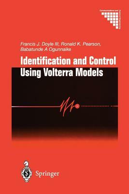 Identification and Control Using Volterra Models by B. a. Ogunnaike, F. J. III Doyle, R. K. Pearson