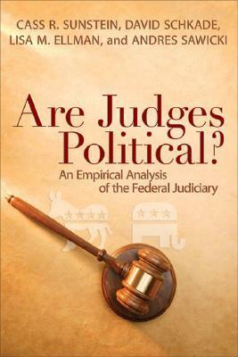 Are Judges Political?: An Empirical Analysis of the Federal Judiciary by David Schkade, Cass R. Sunstein, Lisa M. Ellman