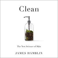 Clean by James Hamblin