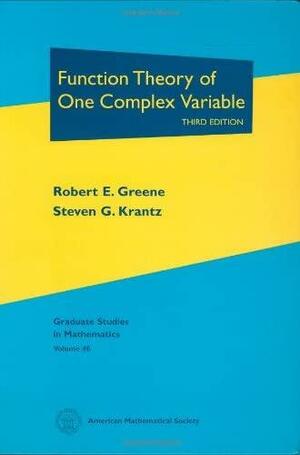 Function Theory of One Complex Variable by Steven G. Krantz, Robert Everist Greene