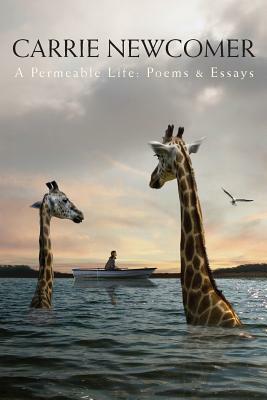 A Permeable Life: Poems & Essays by Carrie Newcomer