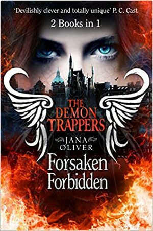 The Demon Trappers: Forsaken / Forbidden by Jana Oliver