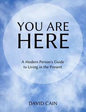 You Are Here by David Cain