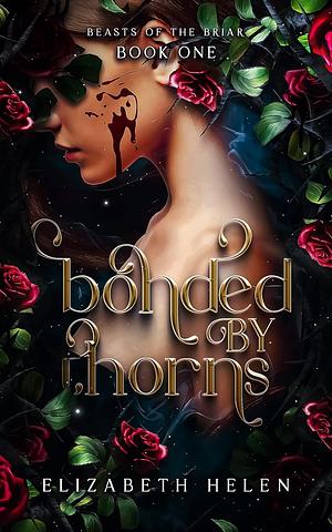 Bonded by Thorns by Elizabeth Helen