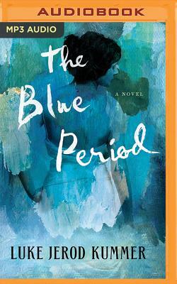 The Blue Period by Luke Jerod Kummer