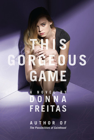 This Gorgeous Game by Donna Freitas