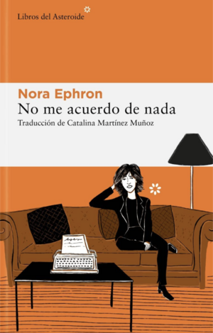 No me acuerdo de nada by Nora Ephron