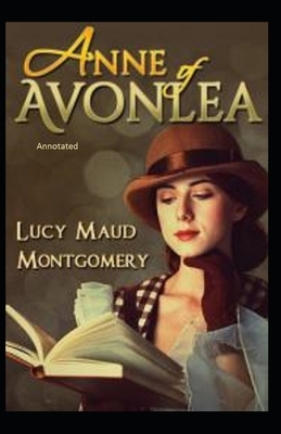 Anne of Avonlea Annotated by L.M. Montgomery