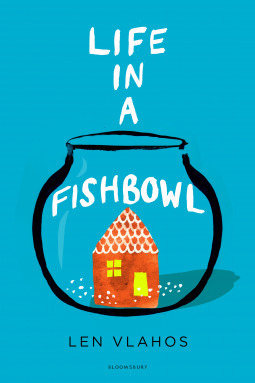 Life in a Fishbowl by Len Vlahos